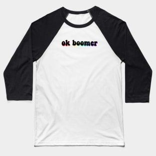 ok boomer: reverse rainbow Baseball T-Shirt